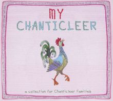 Chanticleer: My Chanticleer: A Collection for Chanticleer Families