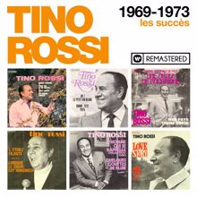 Tino Rossi: 1969-1973 : Les succès (Remasterisé en 2018)