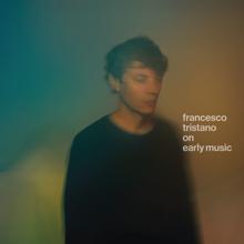 Francesco Tristano: On Early Music