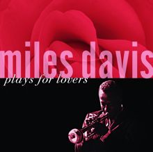 Miles Davis: Miles Davis Plays For Lovers