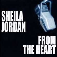 Sheila Jordan: From The Heart