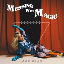 Anabel Englund: Messing With Magic