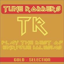 Tune Robbers: Best of Enrique Iglesias performed by The Tune Robbers