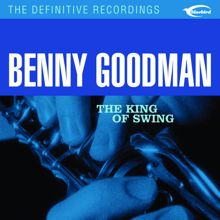 Benny Goodman: The King of Swing