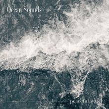 Ocean Sounds: Peaceful Water