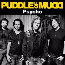 Puddle Of Mudd: Psycho (Album Version)