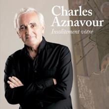 Charles Aznavour: Insolitement Vôtre