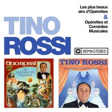 Tino Rossi: Les plus beaux airs d'opérette / Opérettes et comédies musicales (Remasterisé en 2018)