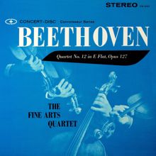 Fine Arts Quartet: Beethoven: String Quartet No. 12 in E-Flat Major, Op. 127 (Remastered from the Original Concert-Disc Master Tapes)