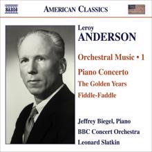 Leonard Slatkin: Anderson, L.: Orchestral Music, Vol. 1 - Piano Concerto in C Major / The Golden Years / Fiddle-Faddle