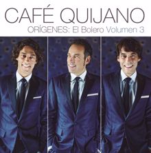 Cafe Quijano: Orígenes: El Bolero Vol.3