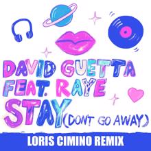 David Guetta: Stay (Don't Go Away) [feat. Raye] (Loris Cimino Remix)