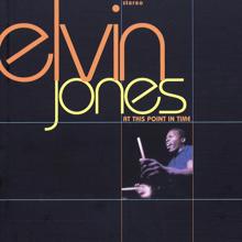 Elvin Jones: At This Point In Time