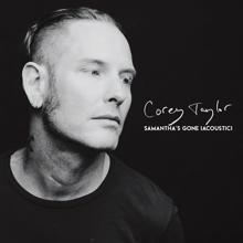 Corey Taylor: Samantha's Gone (Acoustic)