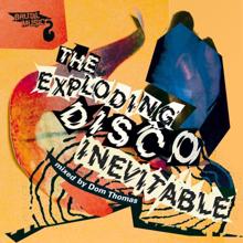 Dom Thomas: Exploding Disco Inevitable