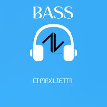DJ Max Lietta: Bass