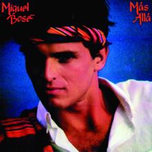 Miguel Bose: Mas Alla