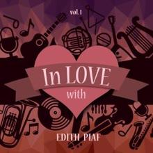 Edith PIAF: In Love with Edith Piaf, Vol. 1
