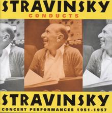 Igor Stravinsky: Stravinsky Conducts Stravinsky (1951-1957)