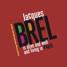 Jacques Brel: Jacques Brel Is Alive And Well And Living In Paris (2006 Off-Broadway Cast Recording)