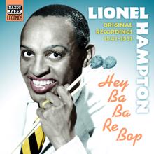 Lionel Hampton: Hampton, Lionel: Hey Ba-Ba-Re-Bop (1941-1951)