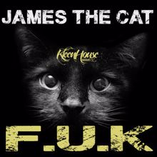 James The Cat: F.U.K.