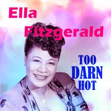 Ella Fitzgerald: Too Darn Hot