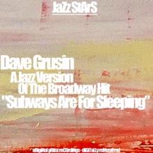 Dave Grusin: A Jazz Version of the Broadway Hit "Subways Are for Sleeping"