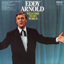 Eddy Arnold: Welcome to My World