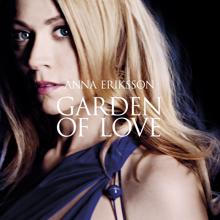 Anna Eriksson: Garden Of Love