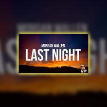 Morgan Wallen: Last Night