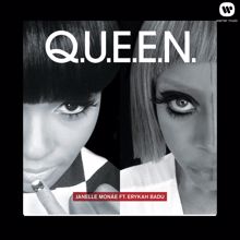 Janelle Monáe, Erykah Badu: Q.U.E.E.N. (feat. Erykah Badu)