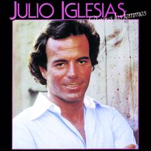Julio Iglesias: A vous les femmes