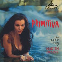 Martin Denny: Primitiva