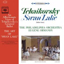Eugene Ormandy: Tchaikovsky: Swan Lake (Excerpts)