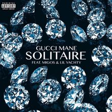 Gucci Mane, Migos, Lil Yachty: Solitaire (feat. Migos & Lil Yachty)