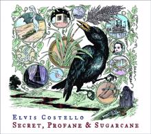 Elvis Costello: Secret, Profane and Sugarcane