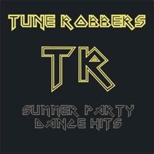 Tune Robbers: Summer Party Dance Hits performed by Tune Robbers