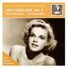 Judy Garland: Musical Moments to Remember: Judy Garland, Vol. 2: Miss Showbizz - The Essential (2015 Digital Remaster)