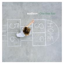 Madison: One fine day