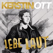 Kerstin Ott: Lebe laut