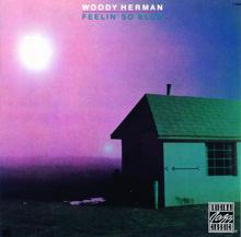 Woody Herman: Feelin' So Blue