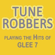 Tune Robbers: Tune Robbers Playing the Hits Out of Glee, Vol. 7