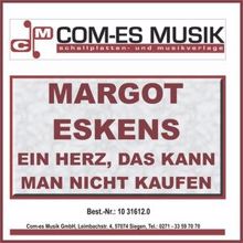 Margot Eskens: Ein Herz, das kann man nicht kaufen