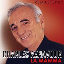 Charles Aznavour: La Mamma (Remastered)