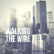 Sharleen Ka: Walking the Wire