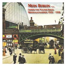 Various Artists: Mein Berlin … Die Lieder von Walter Kollo in Originalaufnahmen