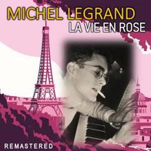 Michel Legrand: La Vie en Rose (Remastered)