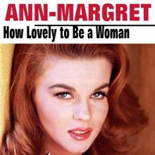 Ann-Margret: How Lovely to Be a Woman