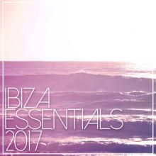 Ibiza House Classics: Ibiza Essentials 2017